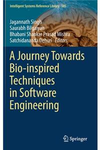 Journey Towards Bio-Inspired Techniques in Software Engineering