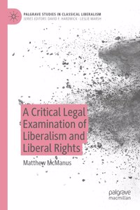 Critical Legal Examination of Liberalism and Liberal Rights