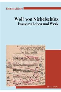 Wolf Von Niebelschuetz - Essays Zu Leben Und Werk