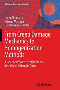 From Creep Damage Mechanics to Homogenization Methods