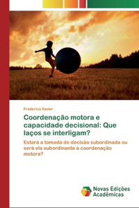 Coordenação motora e capacidade decisional