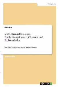 Multi-Channel-Strategie. Erscheinungsformen, Chancen und Problemfelder