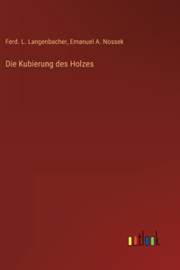 Kubierung des Holzes