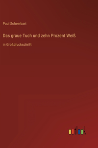 graue Tuch und zehn Prozent Weiß