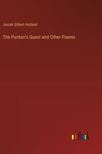 The Puritan's Guest and Other Poems