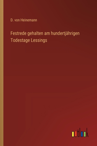 Festrede gehalten am hundertjährigen Todestage Lessings