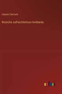 Ricerche sull'architettura lombarda