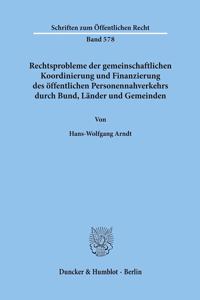 Rechtsprobleme Der Gemeinschaftlichen Koordinierung Und Finanzierung Des Offentlichen Personennahverkehrs Durch Bund, Lander Und Gemeinden