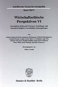 Wirtschaftsethische Perspektiven VI: Korruption, Strafe Und Vertrauen, Verteilungs- Und Steuergerechtigkeit, Umweltethik, Ordnungsfragen