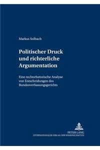 Politischer Druck Und Richterliche Argumentation