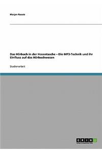 Das Hörbuch in der Hosentasche - Die MP3-Technik und ihr Einfluss auf das Hörbuchwesen