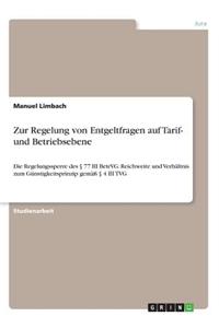 Zur Regelung von Entgeltfragen auf Tarif- und Betriebsebene