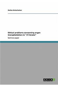 Ethical problems concerning organ transplantation in 21 Grams