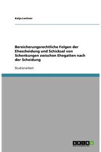 Bereicherungsrechtliche Folgen der Ehescheidung und Schicksal von Schenkungen zwischen Ehegatten nach der Scheidung