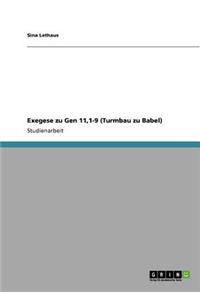 Exegese zu Gen 11,1-9 (Turmbau zu Babel)