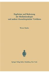Ergebnisse Und Bedeutung Der Mediastinoskopie Und Anderer Thoraxbioptischer Verfahren