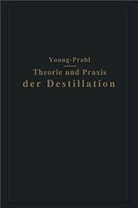 Theorie und Praxis der Destillation