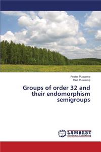 Groups of order 32 and their endomorphism semigroups