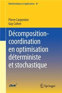 Décomposition-Coordination En Optimisation Déterministe Et Stochastique