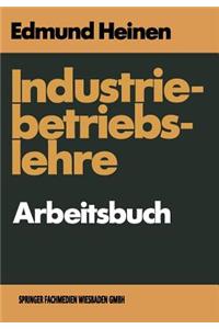 Industriebetriebslehre -- Arbeitsbuch