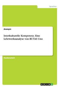 Interkulturelle Kompetenz. Eine Lehrwerksanalyse von RUTAS Uno