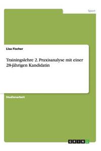 Trainingslehre 2. Praxisanalyse mit einer 28-jährigen Kandidatin