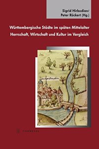 Wurttembergische Stadte Im Spaten Mittelalter