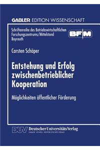 Entstehung Und Erfolg Zwischenbetrieblicher Kooperation