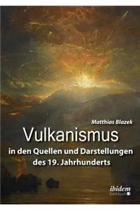 Vulkanismus in den Quellen und Darstellungen des 19. Jahrhunderts