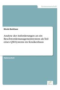 Analyse der Anforderungen an ein Beschwerdemanagementsystem als Teil eines QM-Systems im Krankenhaus