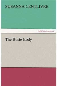 The Busie Body