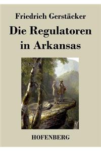 Regulatoren in Arkansas: Aus dem Waldleben Amerikas