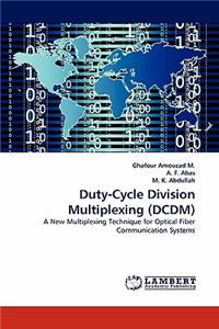 Duty-Cycle Division Multiplexing (DCDM)