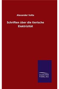 Schriften über die tierische Elektrizität
