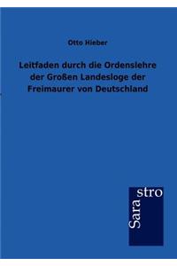 Leitfaden durch die Ordenslehre der Großen Landesloge der Freimaurer von Deutschland
