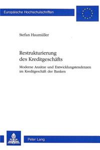 Restrukturierung des Kreditgeschaefts