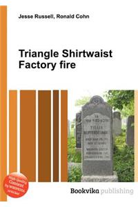 Triangle Shirtwaist Factory Fire