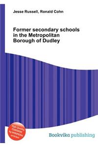Former Secondary Schools in the Metropolitan Borough of Dudley
