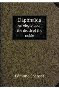 Daphnaïda An elegie vpon the death of the noble