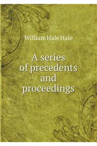 A Series of Precedents and Proceedings