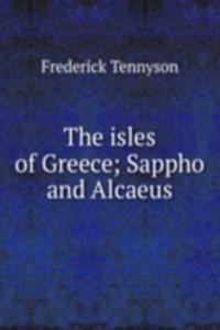 isles of Greece; Sappho and Alcaeus