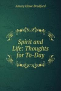 Spirit and Life: Thoughts for To-Day