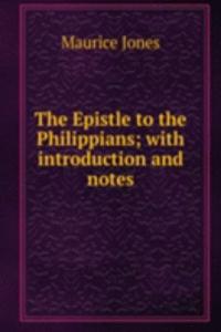Epistle to the Philippians; with introduction and notes
