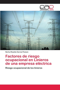 Factores de riesgo ocupacional en Linieros de una empresa eléctrica