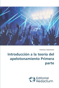 Introducción a la teoría del apelotonamiento Primera parte