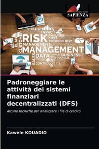Padroneggiare le attività dei sistemi finanziari decentralizzati (DFS)