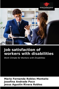 Job satisfaction of workers with disabilities