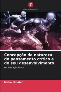 Concepção da natureza do pensamento crítico e do seu desenvolvimento