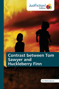 Contrast between Tom Sawyer and Huckleberry Finn