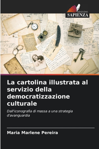 La cartolina illustrata al servizio della democratizzazione culturale